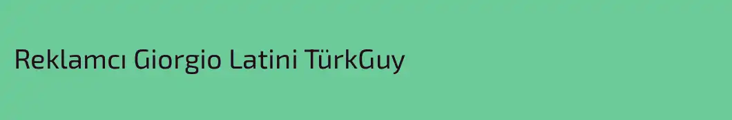 Reklamcı Giorgio Latini TürkGuy